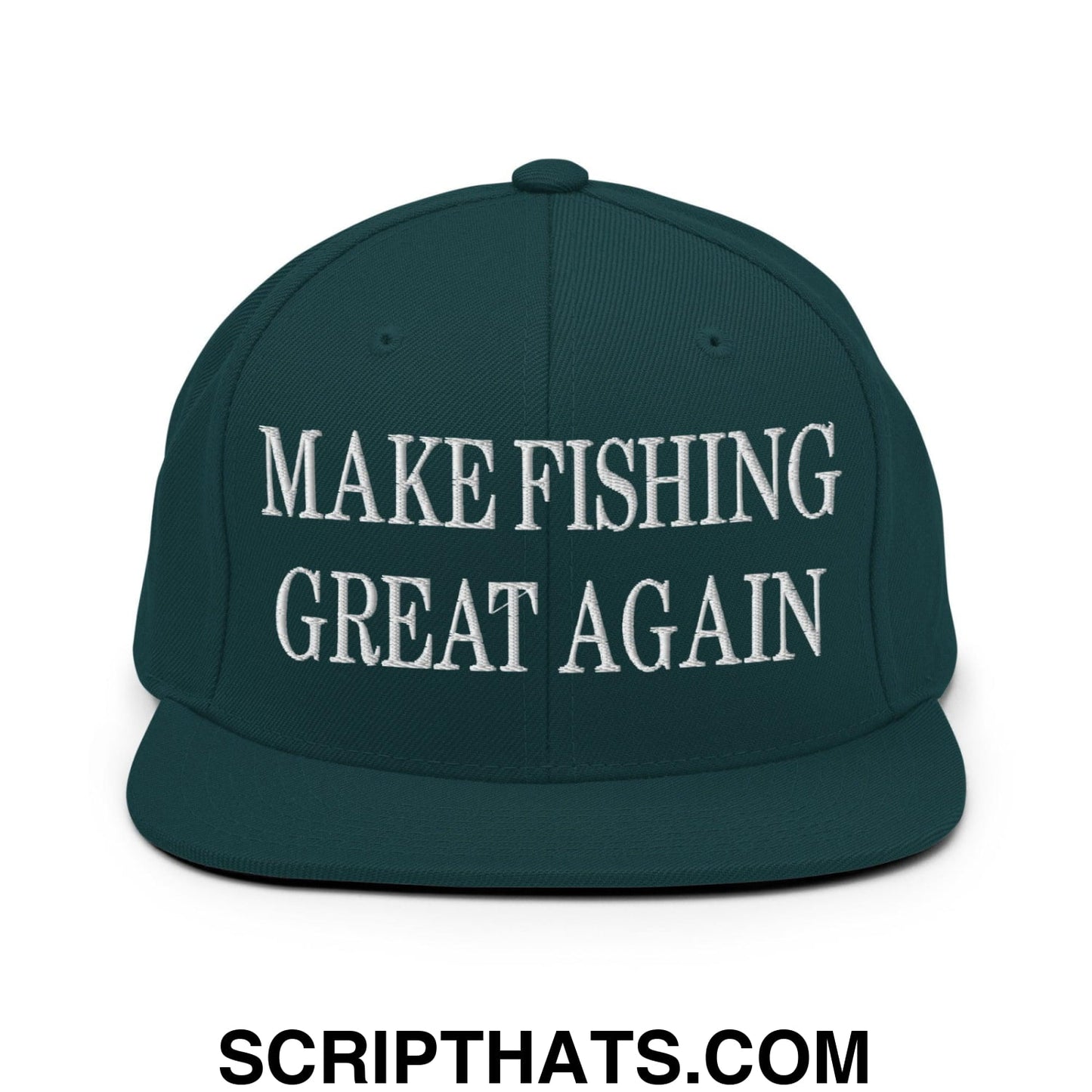 Make Fishing Great Again Embroidered Flat Bill Brim Snapback Hat Spruce
