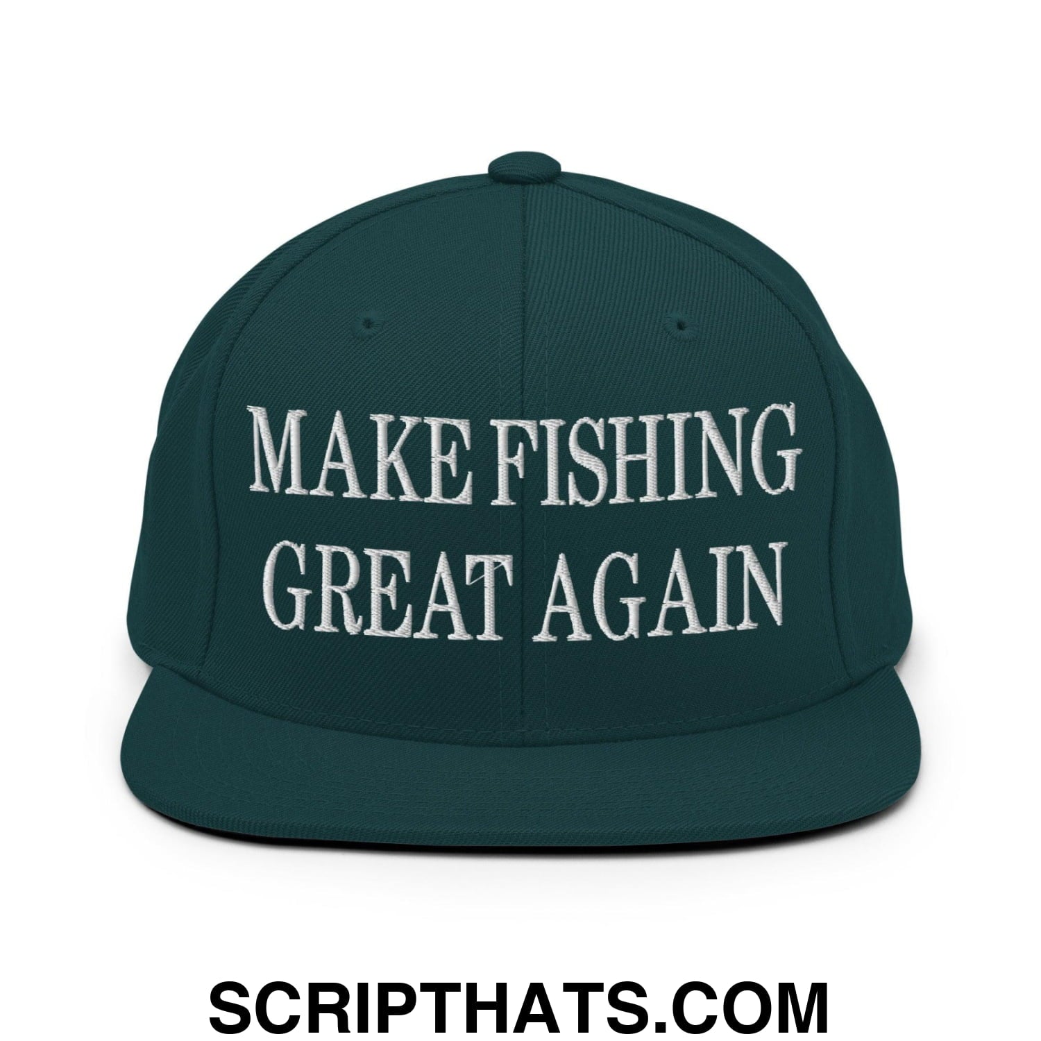 Make Fishing Great Again Embroidered Flat Bill Brim Snapback Hat Spruce