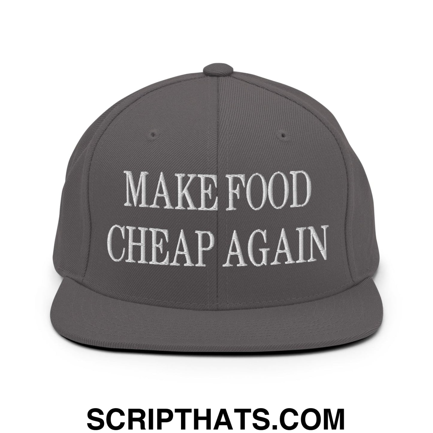 Make Food Cheap Again Embroidered Flat Bill Brim Snapback Hat Dark Grey
