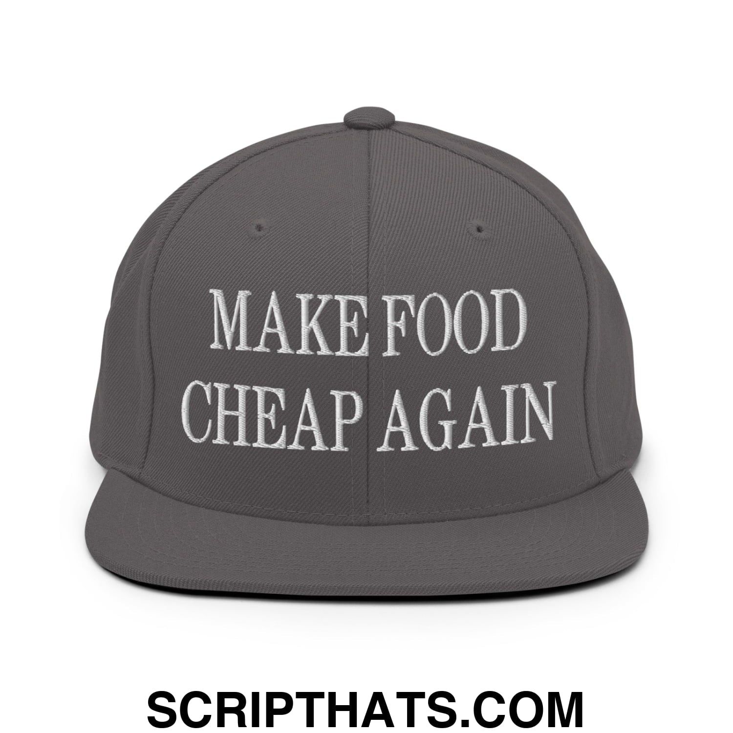 Make Food Cheap Again Embroidered Flat Bill Brim Snapback Hat Dark Grey