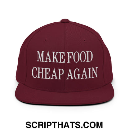 Make Food Cheap Again Embroidered Flat Bill Brim Snapback Hat Maroon