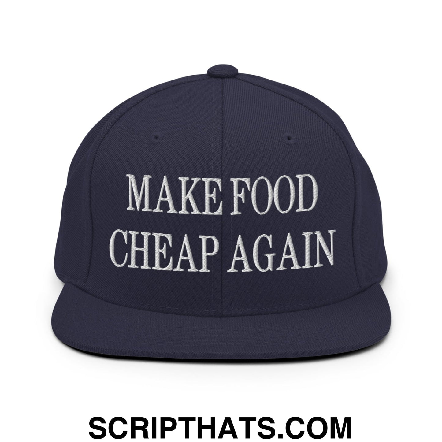 Make Food Cheap Again Embroidered Flat Bill Brim Snapback Hat Navy