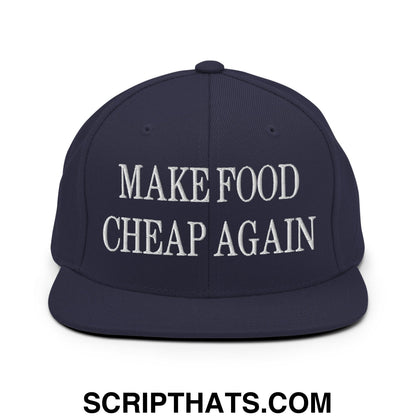 Make Food Cheap Again Embroidered Flat Bill Brim Snapback Hat Navy