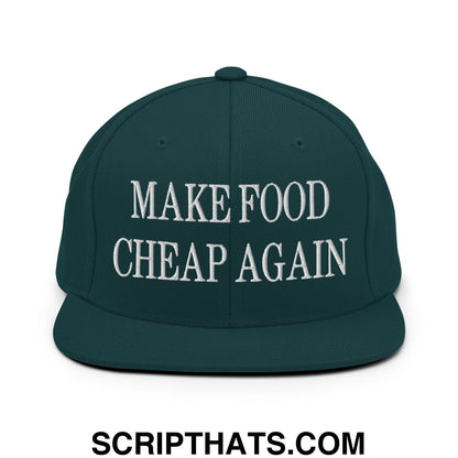 Make Food Cheap Again Embroidered Flat Bill Brim Snapback Hat Spruce