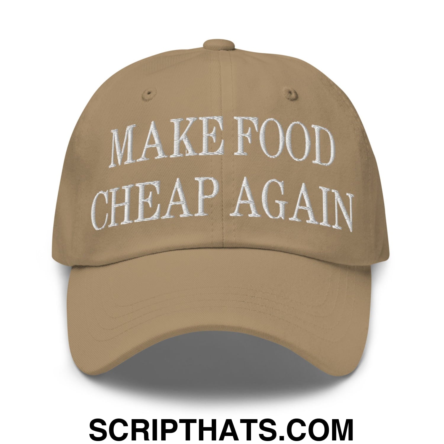 Make Food Cheap Again Embroidered Unstructured Dad Hat Khaki