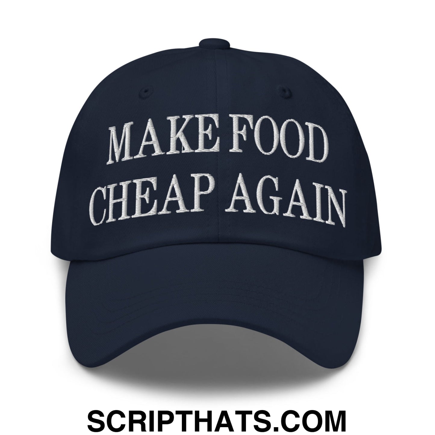 Make Food Cheap Again Embroidered Unstructured Dad Hat Navy