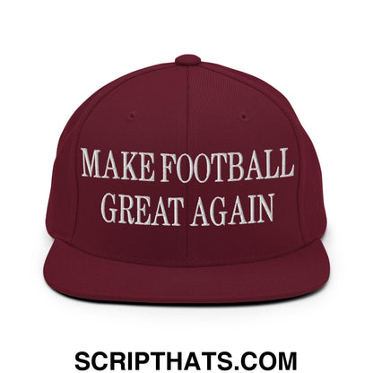 Maroon snapback hat with flat bill brim featuring white embroidered make football great again text