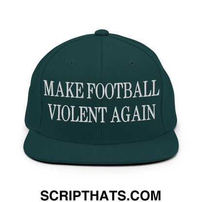 Dark green snapback hat with white embroidered make football violent again text and a flat bill brim