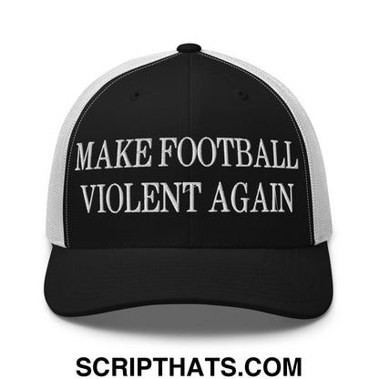 Black and white embroidered mesh trucker hat with bold make football violent again text in uppercase letters