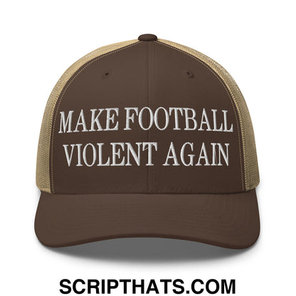 Brown and tan mesh trucker hat with white embroidered make football violent again text front panel