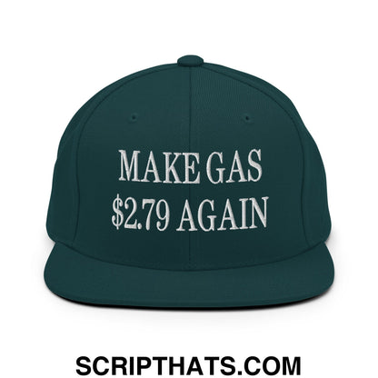 Make Gas $2.79 Again Embroidered Flat Bill Brim Snapback Hat Spruce