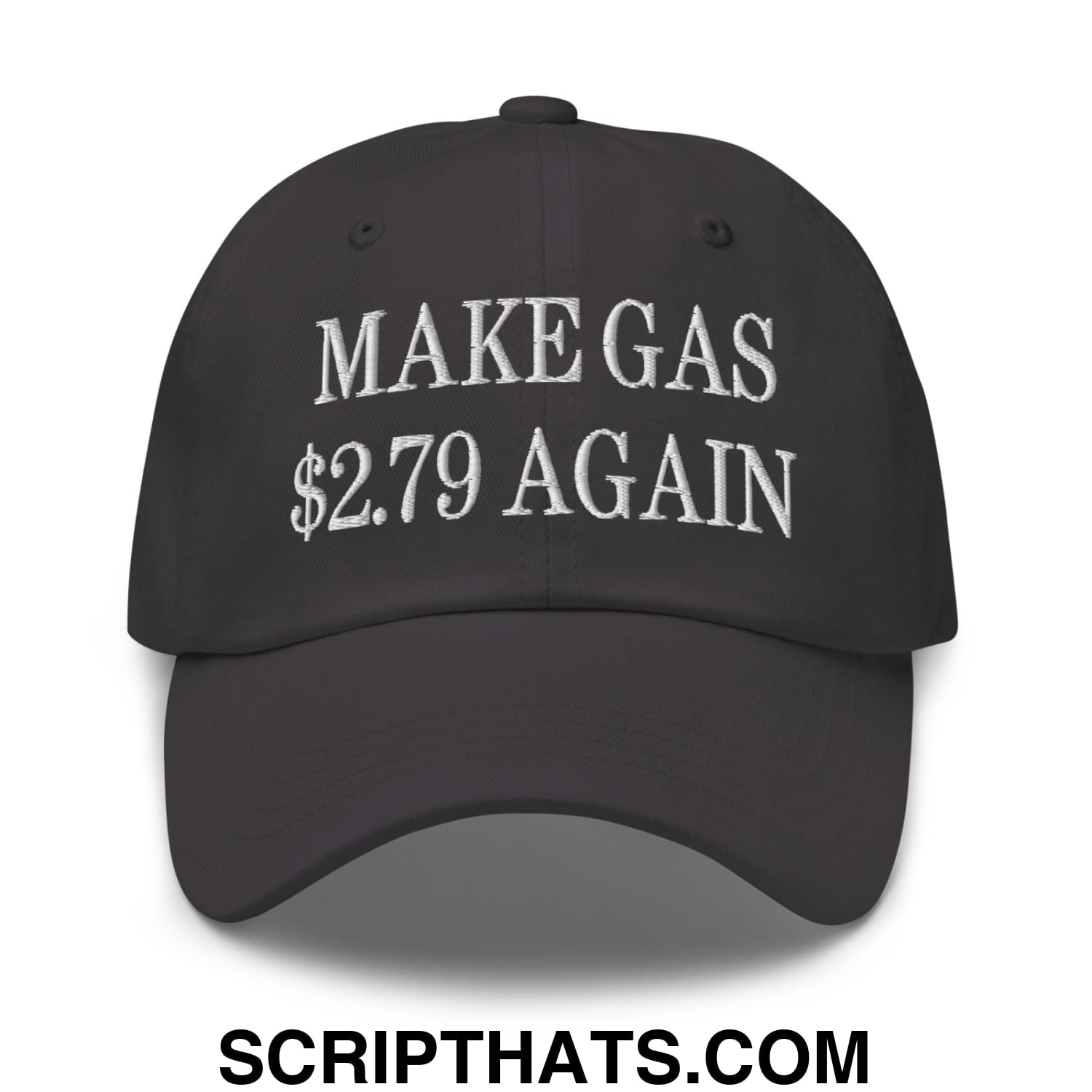 Make Gas $2.79 Again Embroidered Unstructured Dad Hat Dark Grey