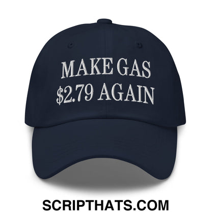 Make Gas $2.79 Again Embroidered Unstructured Dad Hat Navy
