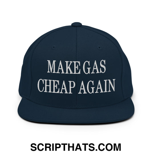Make Gas Cheap Again Embroidered Flat Bill Brim Snapback Hat Dark Navy