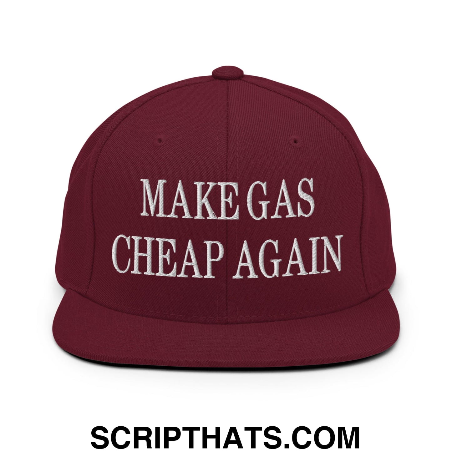 Make Gas Cheap Again Embroidered Flat Bill Brim Snapback Hat Maroon