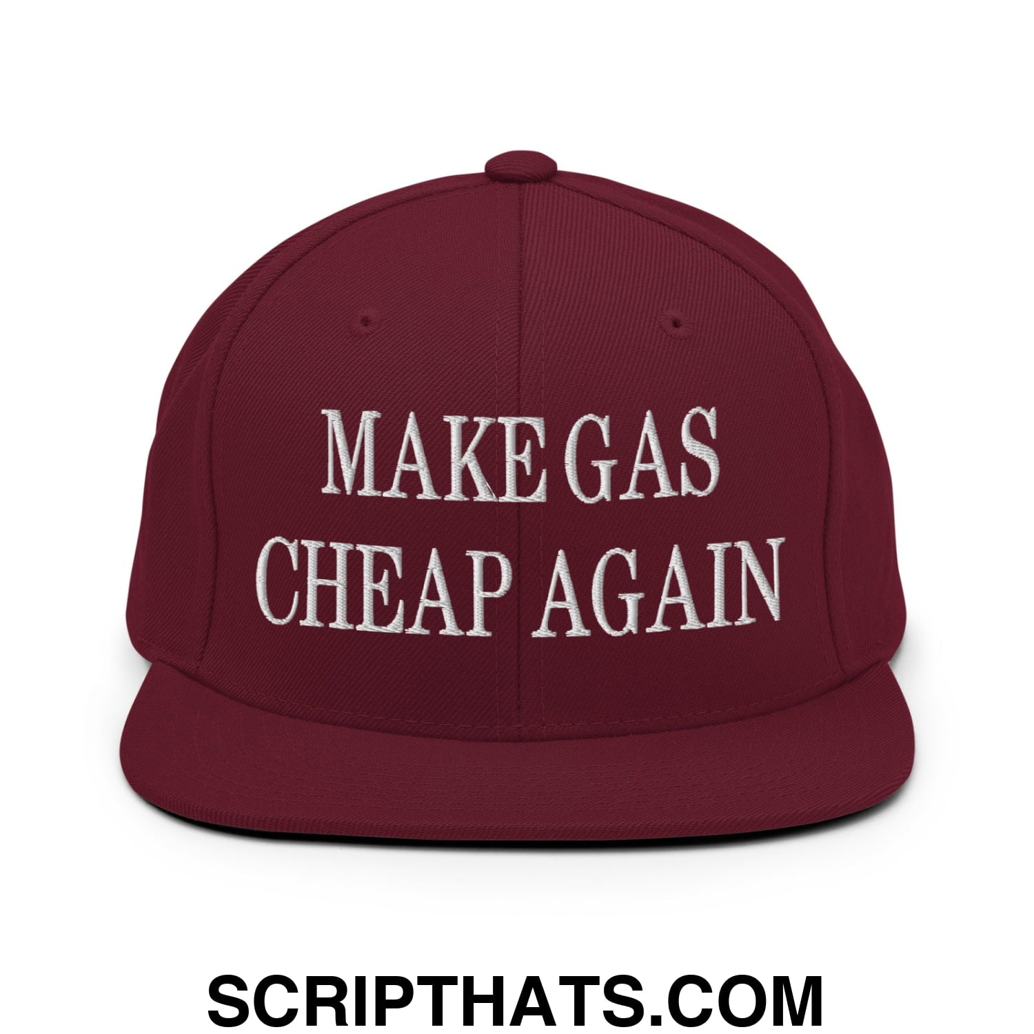 Make Gas Cheap Again Embroidered Flat Bill Brim Snapback Hat Maroon