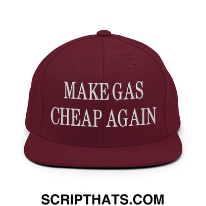 Make Gas Cheap Again Embroidered Flat Bill Brim Snapback Hat Maroon