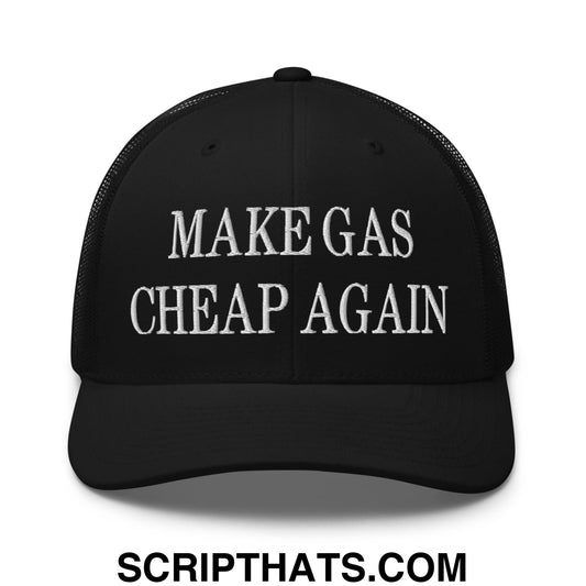 Make Gas Cheap Again Embroidered Mesh Trucker Hat Black
