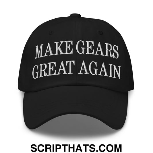 Make Gears Great Again Embroidered Unstructured Dad Hat Black