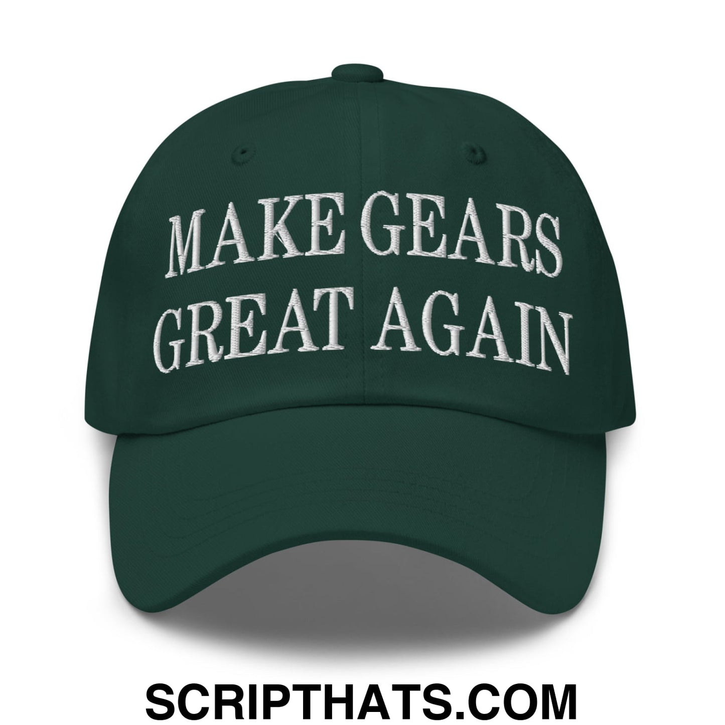 Make Gears Great Again Embroidered Unstructured Dad Hat Spruce