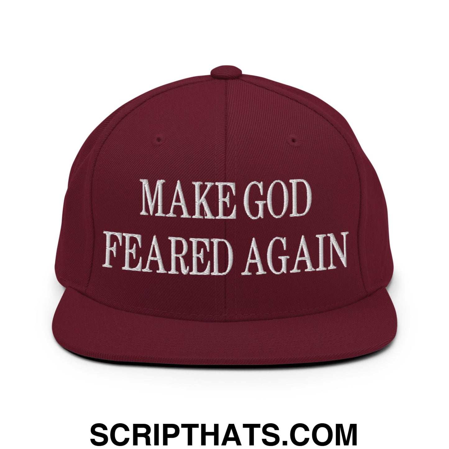 Make God Feared Again Embroidered Flat Bill Brim Snapback Hat Maroon