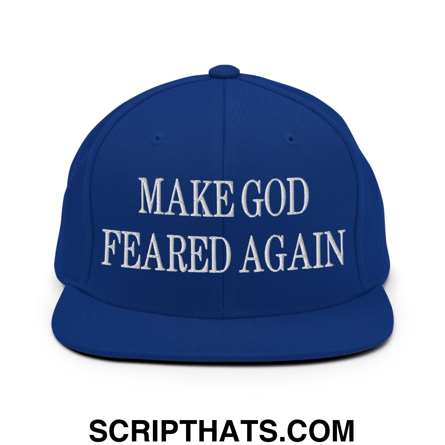 Make God Feared Again Embroidered Flat Bill Brim Snapback Hat Royal Blue