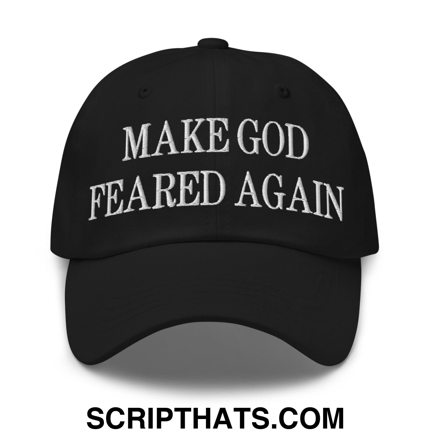 Make God Feared Again Embroidered Unstructured Dad Hat Black