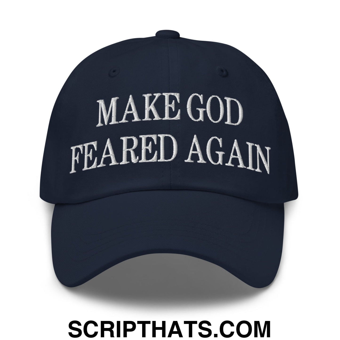 Make God Feared Again Embroidered Unstructured Dad Hat Navy