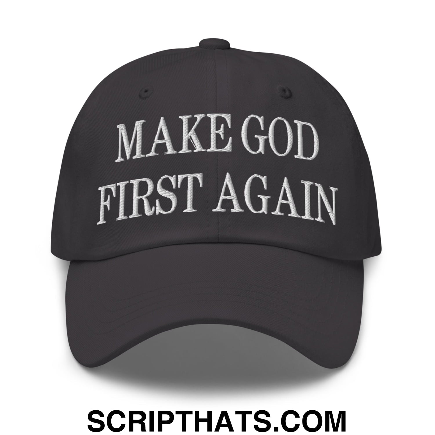Make God First Again Embroidered Dad Hat Dark Grey