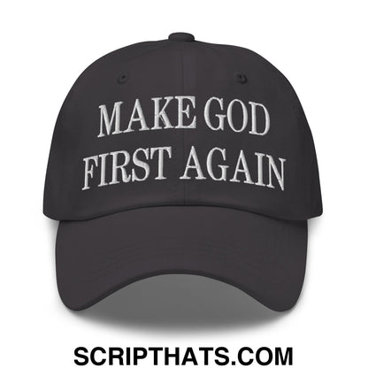 Make God First Again Embroidered Dad Hat Dark Grey
