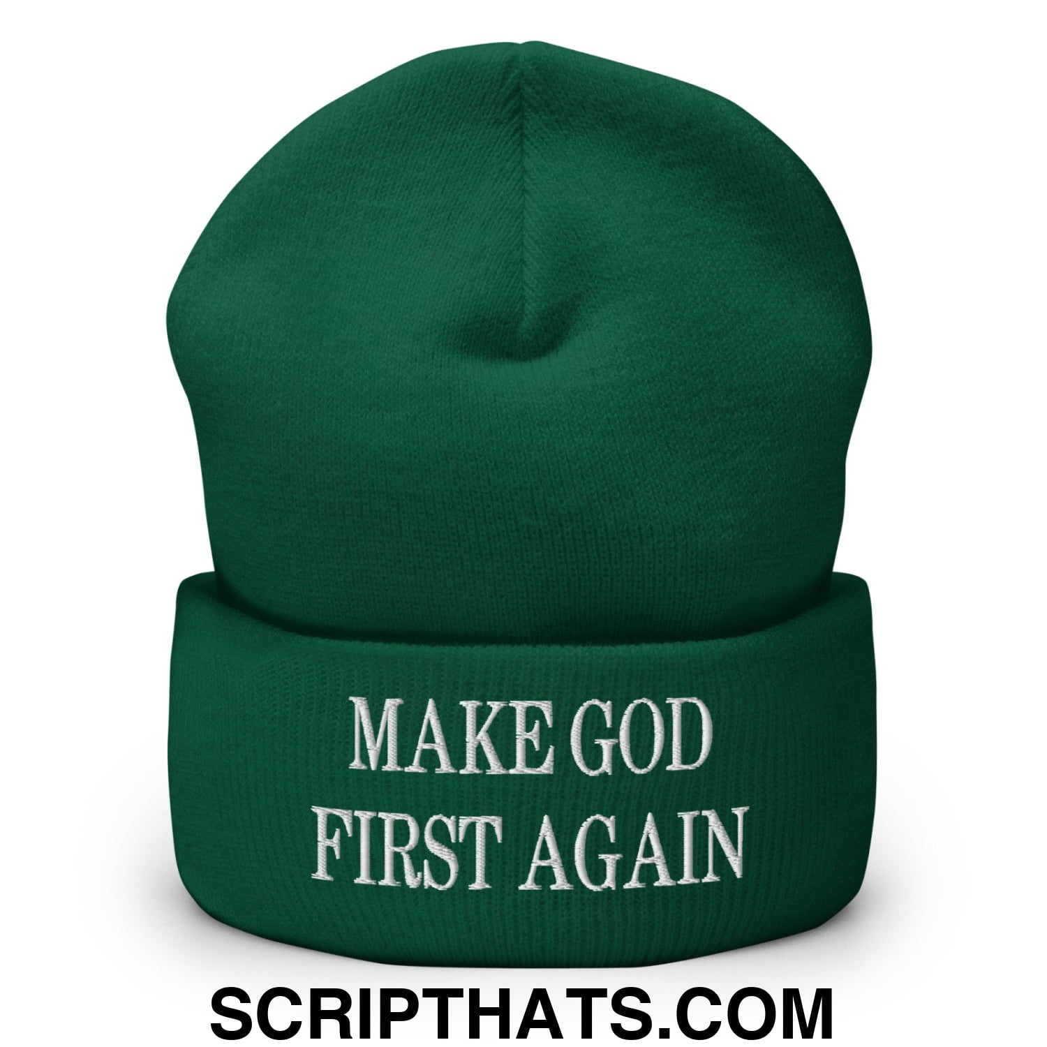 Make God First Again Embroidered Knit Cuffed Beanie Spruce