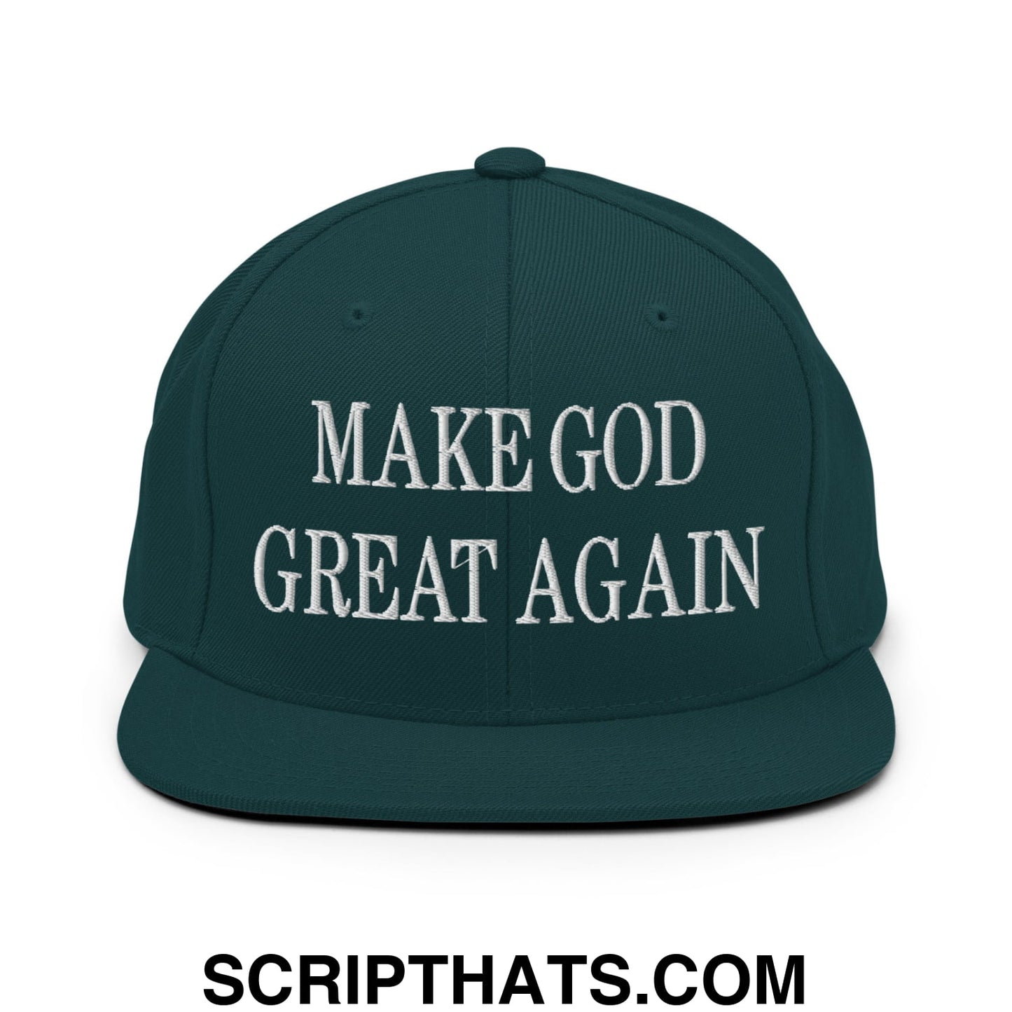 Make God Great Again Embroidered Flat Bill Brim Snapback Hat Spruce