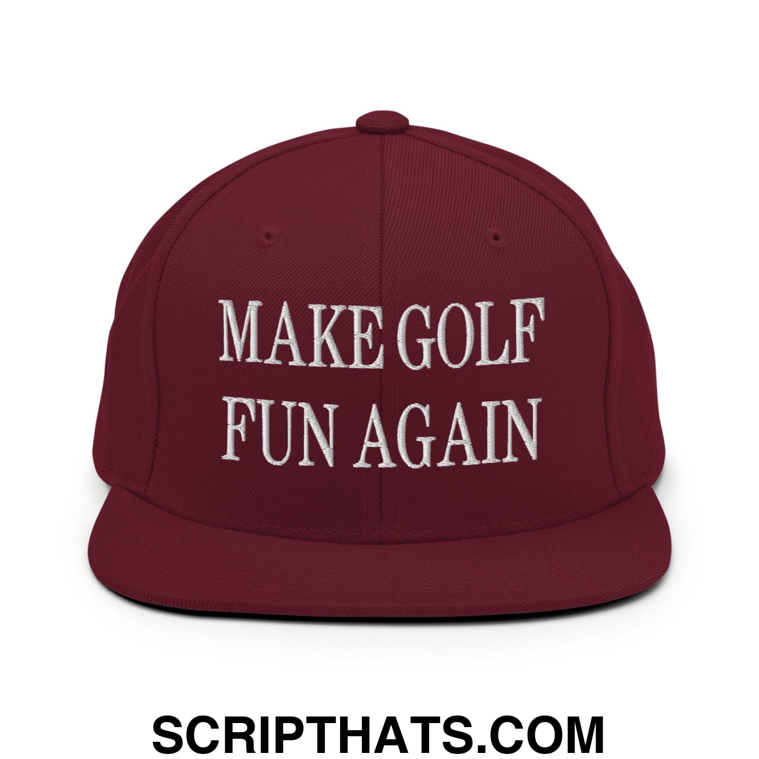 Make Golf Fun Again Embroidered Flat Bill Brim Snapback Hat Maroon