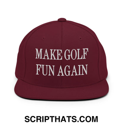 Make Golf Fun Again Embroidered Flat Bill Brim Snapback Hat Maroon