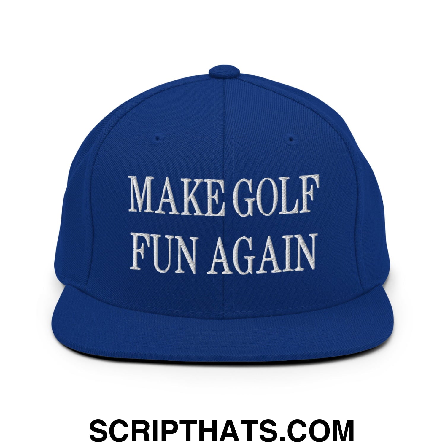 Make Golf Fun Again Embroidered Flat Bill Brim Snapback Hat Royal Blue
