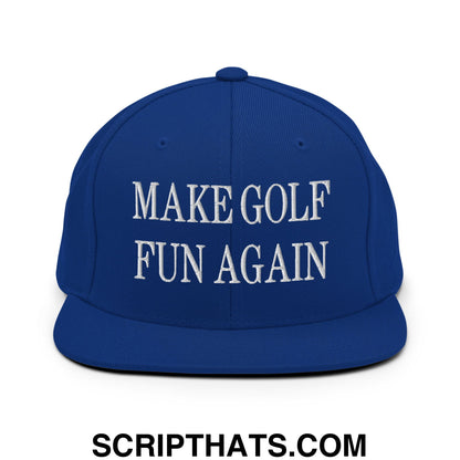 Make Golf Fun Again Embroidered Flat Bill Brim Snapback Hat Royal Blue
