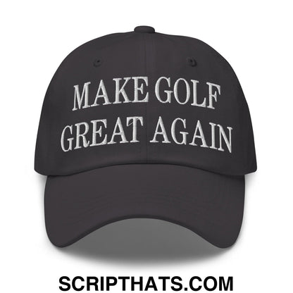 Make Golf Great Again Embroidered Dad Hat Dark Grey
