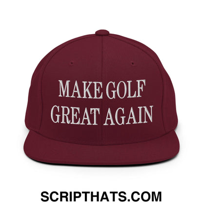 Make Golf Great Again Embroidered Flat Bill Brim Snapback Hat Maroon