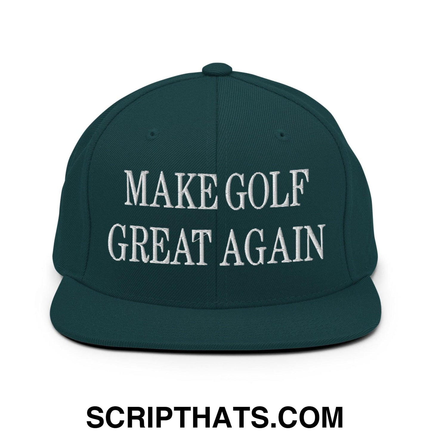 Make Golf Great Again Embroidered Flat Bill Brim Snapback Hat Spruce