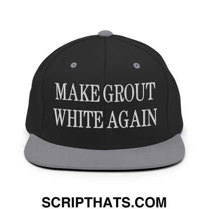 Make Grout White Again Embroidered Flat Bill Brim Snapback Hat Black Silver