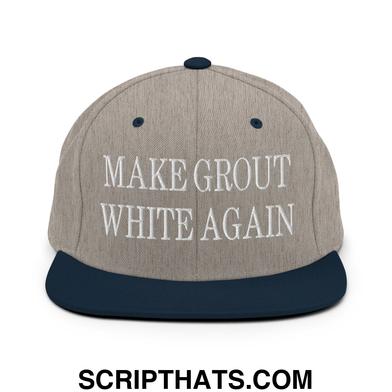 Make Grout White Again Embroidered Flat Bill Brim Snapback Hat Heather Grey Navy