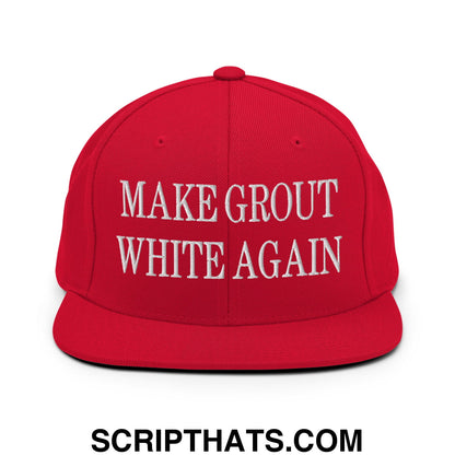 Make Grout White Again Embroidered Flat Bill Brim Snapback Hat Red