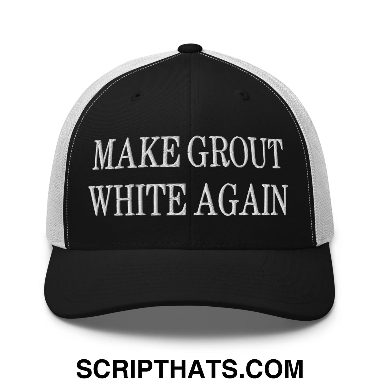Make Grout White Again Embroidered Mesh Trucker Hat Black White