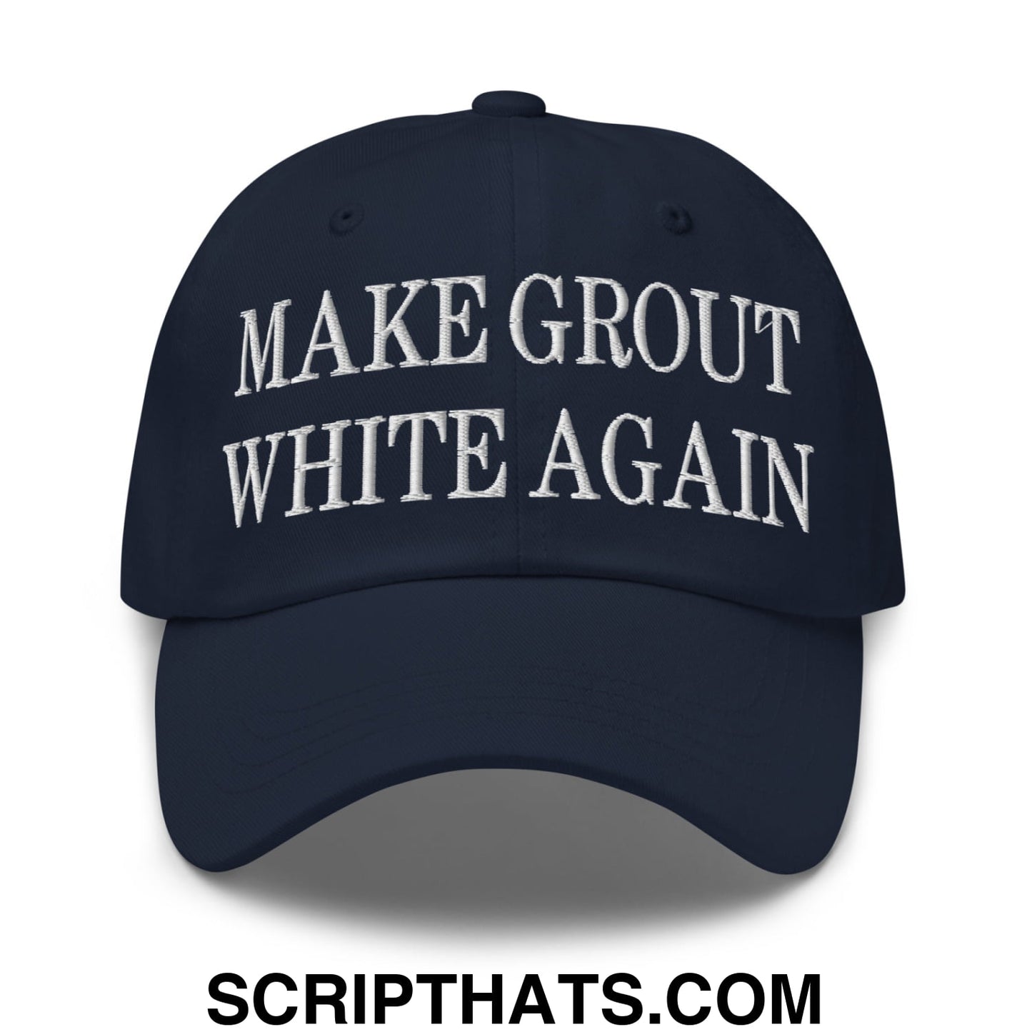 Make Grout White Again Embroidered Unstructured Dad Hat Navy