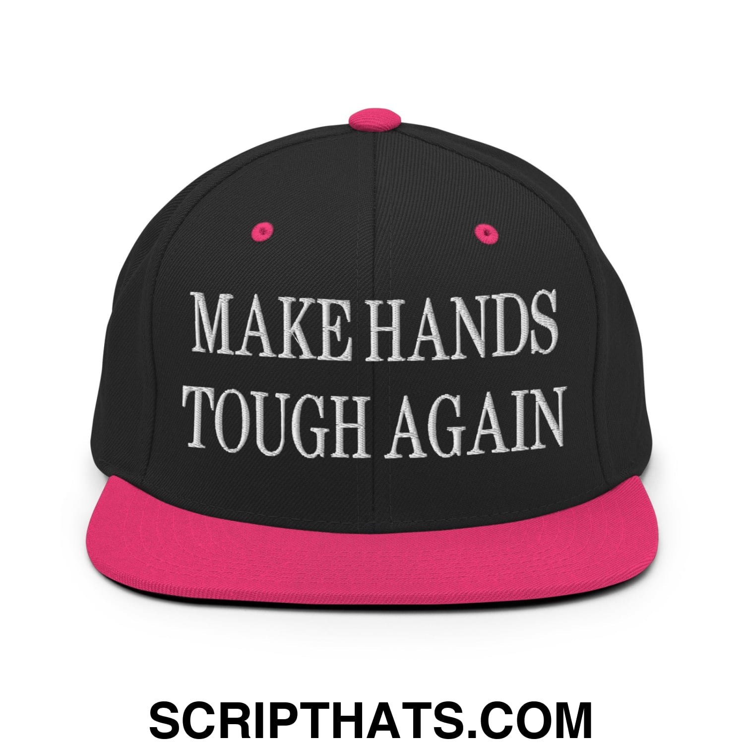 Make Hands Tough Again Embroidered Flat Bill Brim Snapback Hat Black Neon Pink