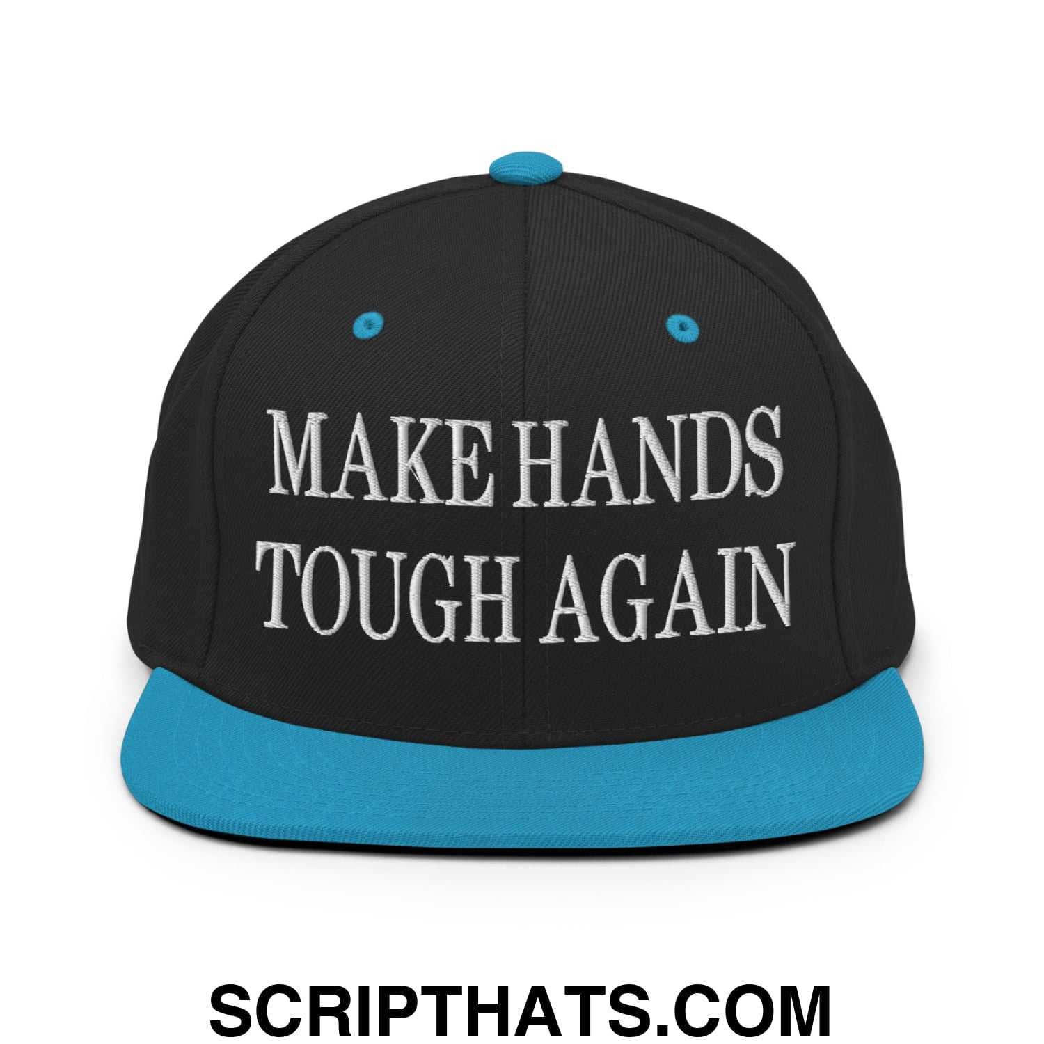 Make Hands Tough Again Embroidered Flat Bill Brim Snapback Hat Black Teal