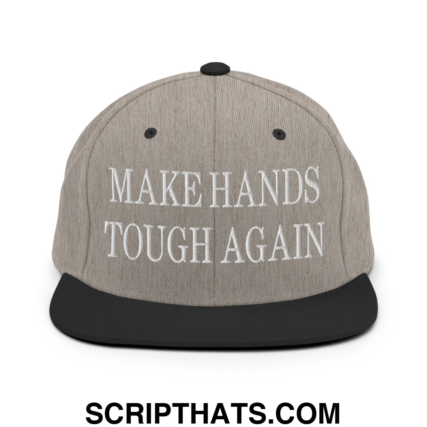 Make Hands Tough Again Embroidered Flat Bill Brim Snapback Hat Heather Black