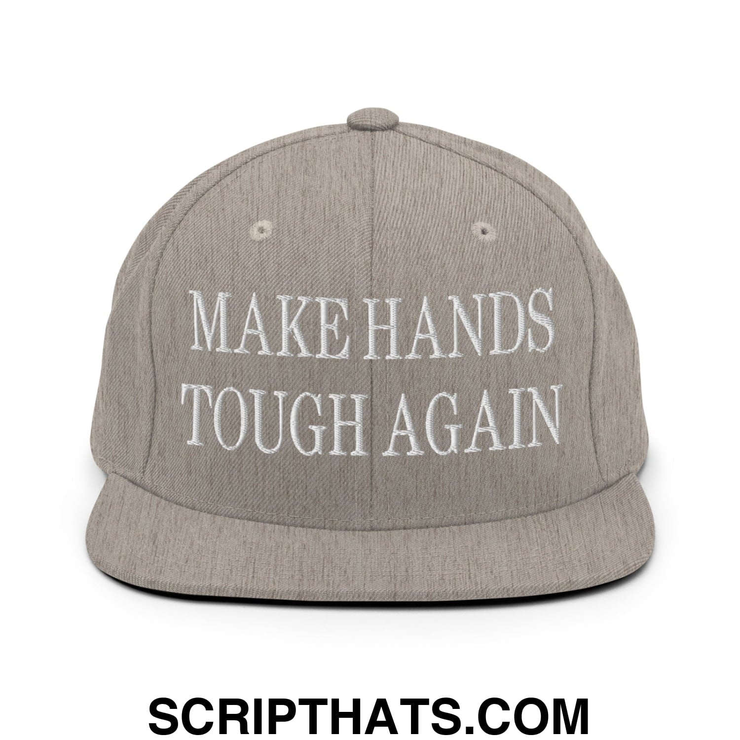 Make Hands Tough Again Embroidered Flat Bill Brim Snapback Hat Heather Grey