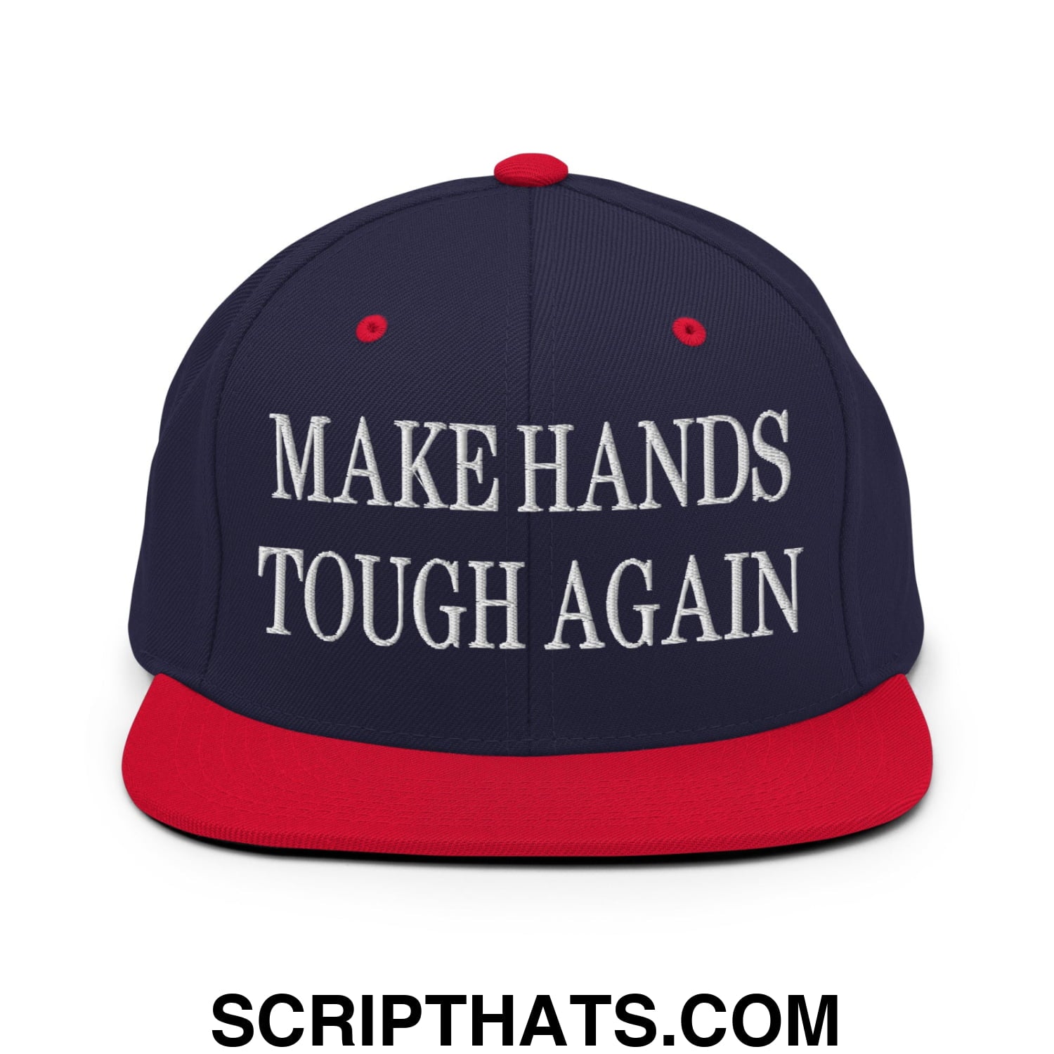 Make Hands Tough Again Embroidered Flat Bill Brim Snapback Hat Navy Red