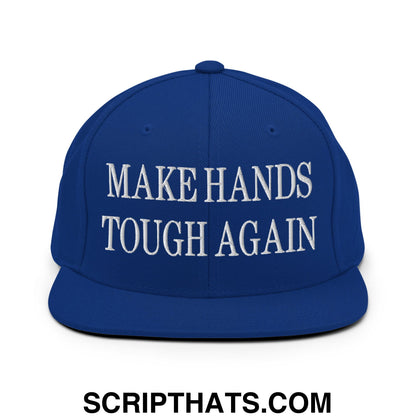 Make Hands Tough Again Embroidered Flat Bill Brim Snapback Hat Royal Blue